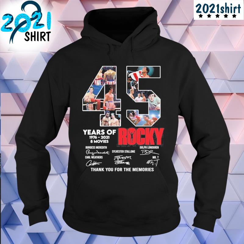 45 years of 1976 2021 8 movies Rocky thank you for the memories s hoodie-black