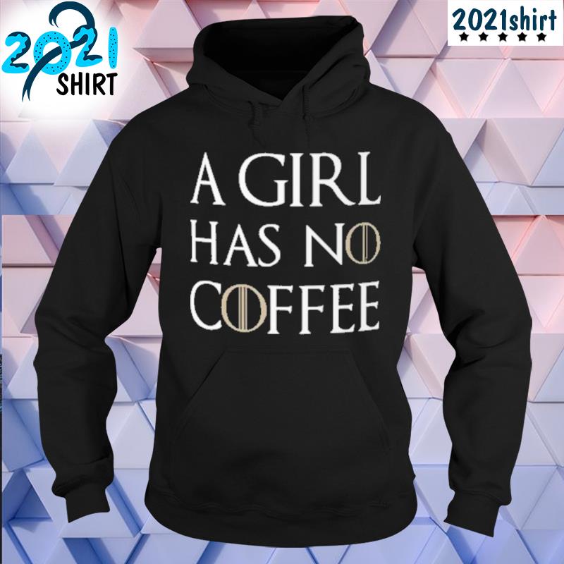 A girl has no coffee s hoodie-black