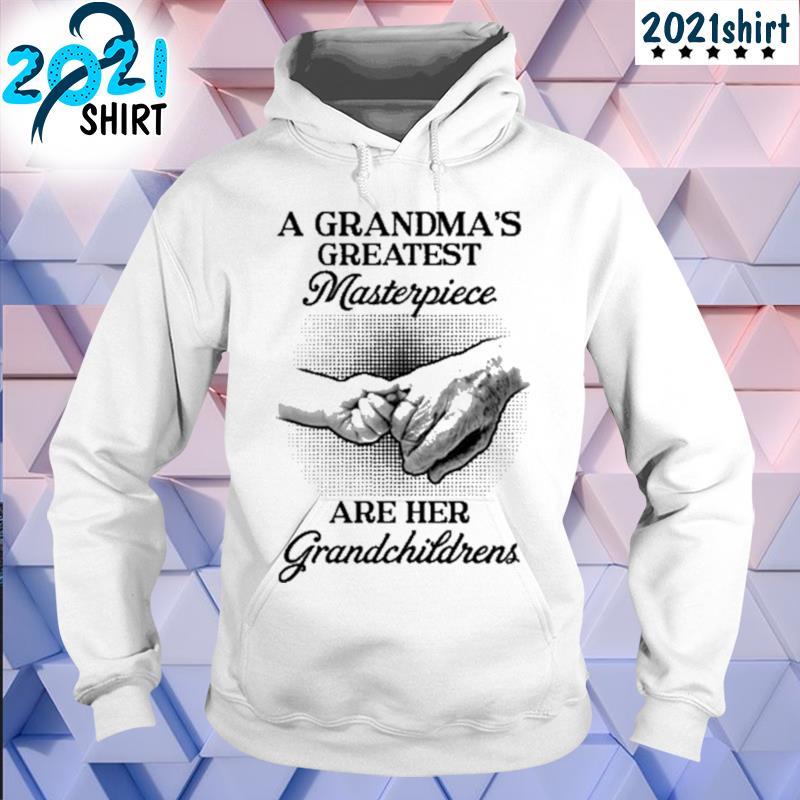 A grandma's greatest masterpiece are her grandchildrens s hoodie-ưhite
