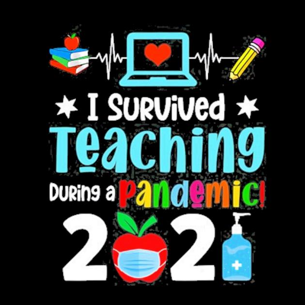 I survived teaching during a pandemic 2021 funny lovers preview