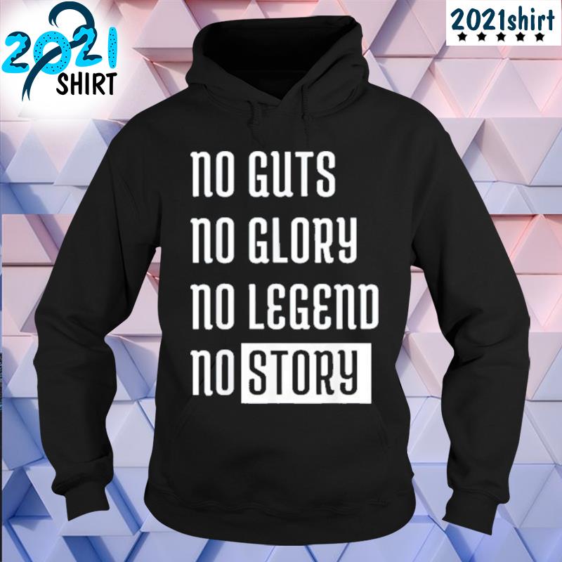 Best No guts no glory no legend no story Unisex hoodie