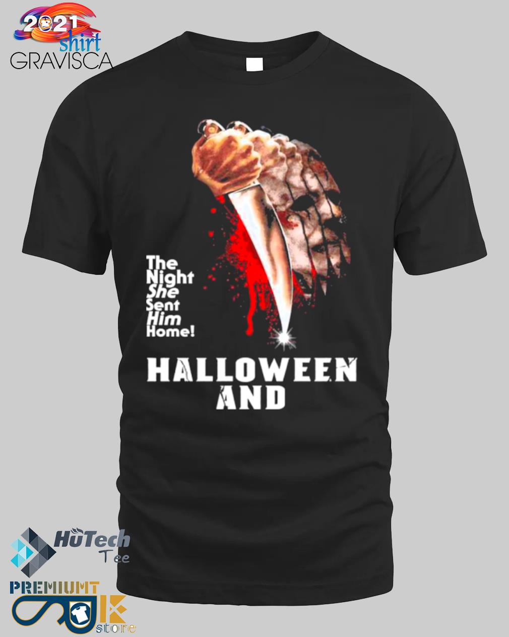 2022 michael myers the night she sent him home halloween and 2022 shirt