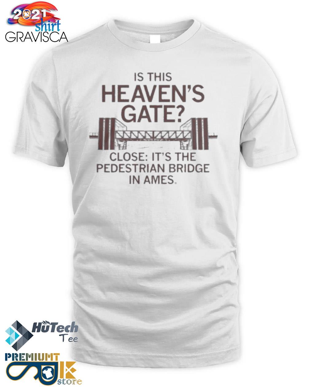 Ames heaven's gate bridge shirt